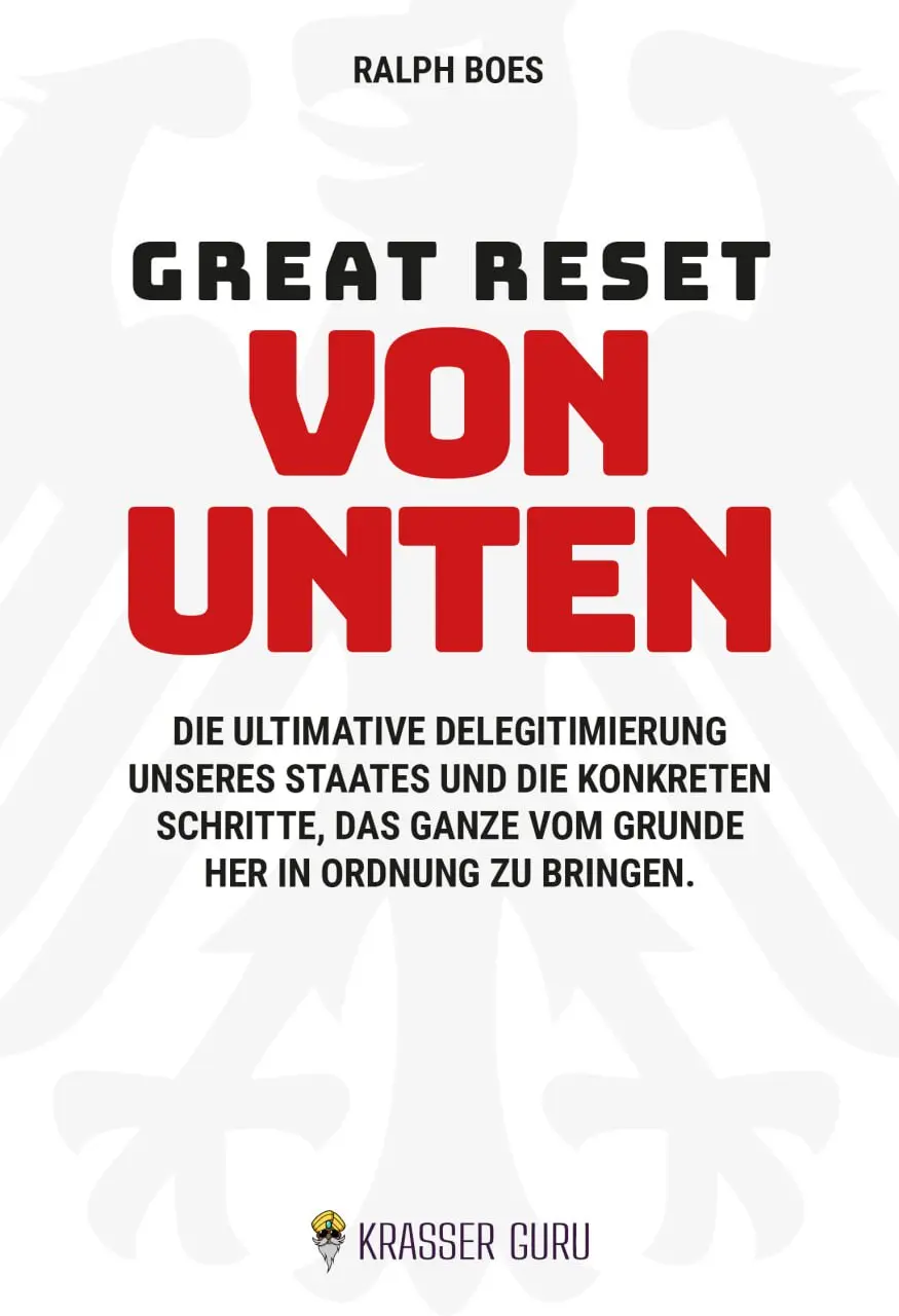 Cover image for Buchvorstellung „Great Reset von Unten - Die ultimative Delegitimierung unseres Staates und die konkreten Schritte, das Ganze vom Grunde her in Ordnung zu bringen“. 