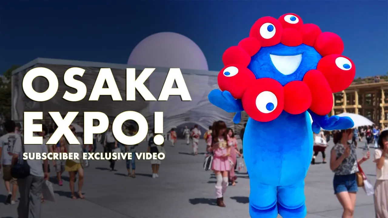 Cover image for Osaka Expo 2025 - Subscriber Exclusive Video #129